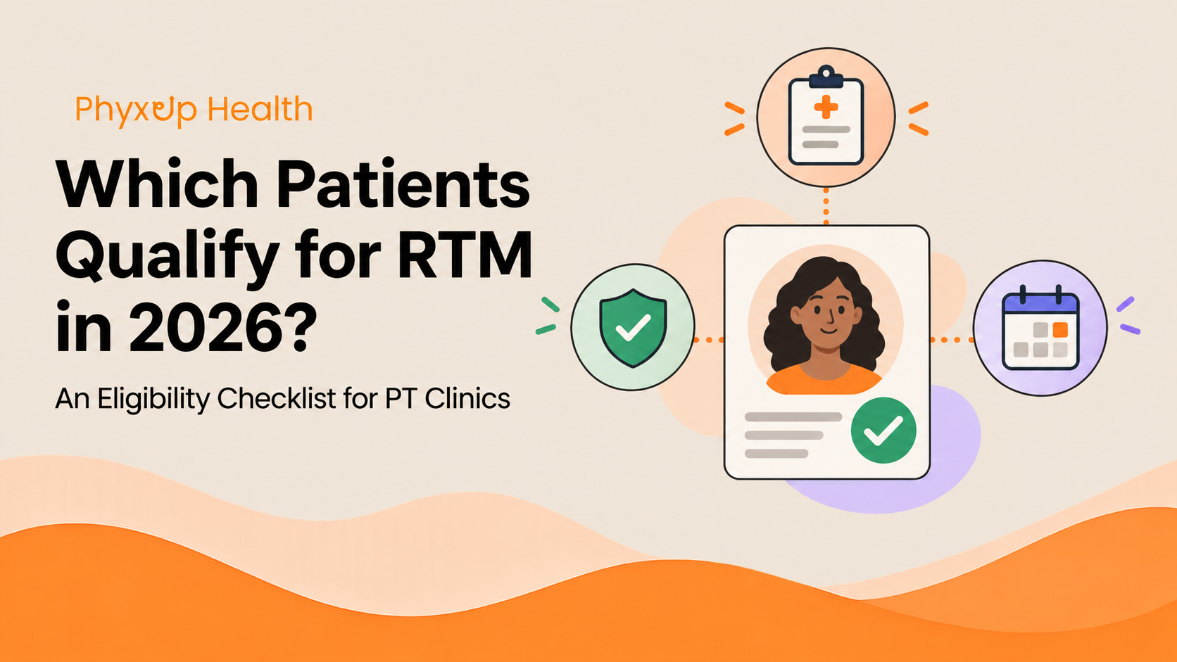 Which Patients Qualify for Remote Therapeutic Monitoring in 2026? An Eligibility Checklist for PT Clinics