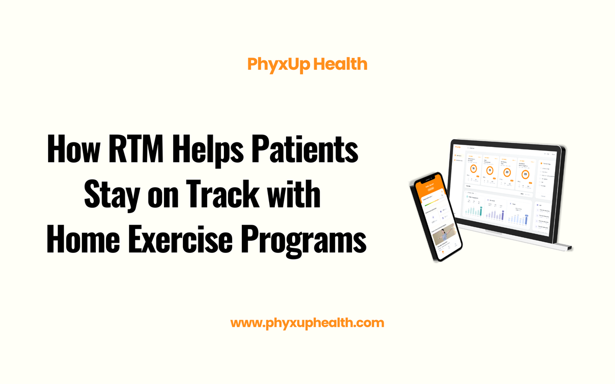 How Remote Therapeutic Monitoring (RTM) Helps Patients Stay on Track with Home Exercise Programs