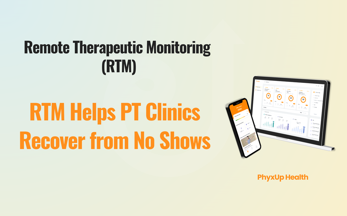 Losing Revenue to No Shows? Here’s How RTM Helps Physical Therapy Clinics Recover