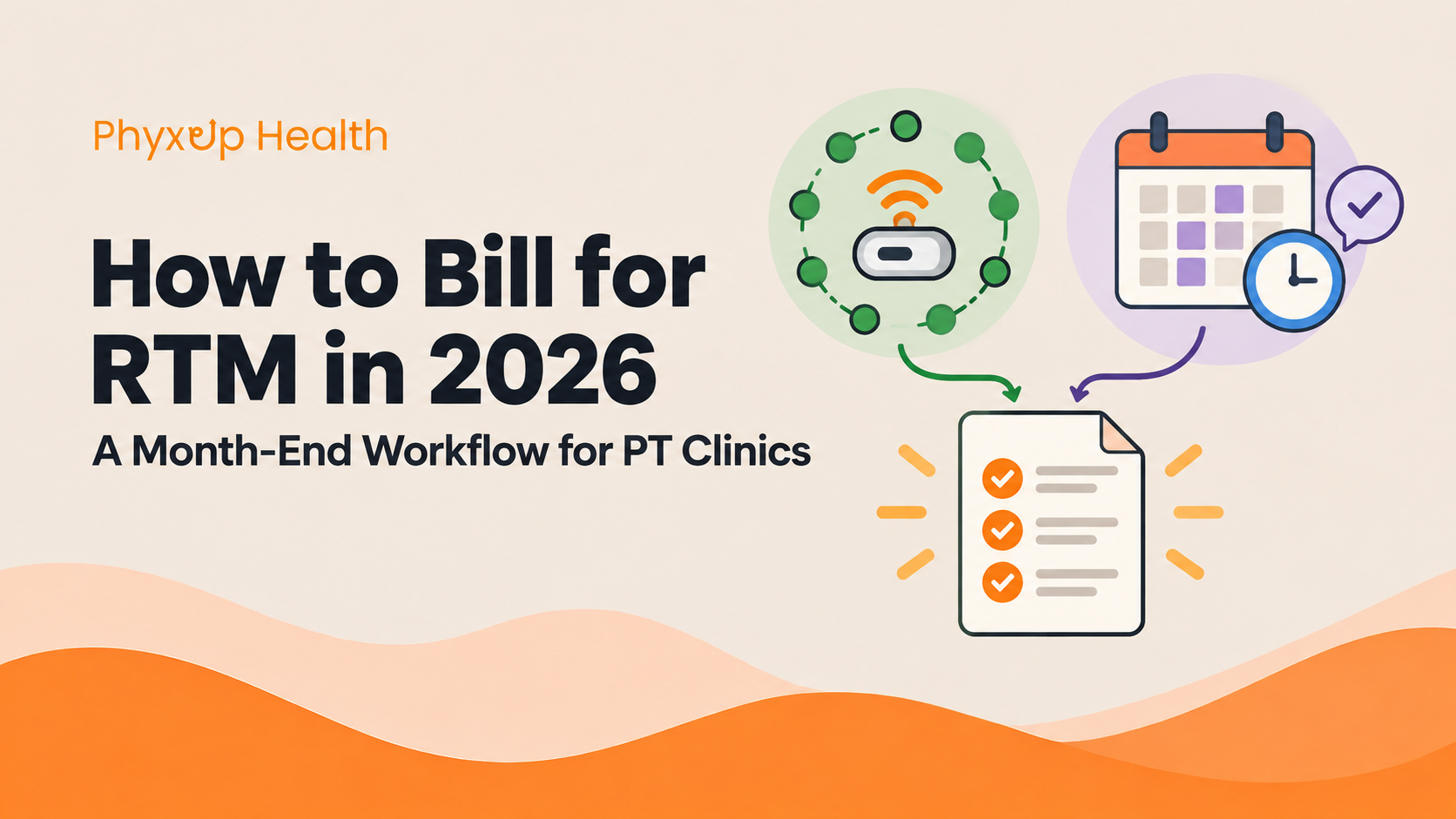 How to Bill for RTM in 2026: A Month-End Workflow for PT Clinics