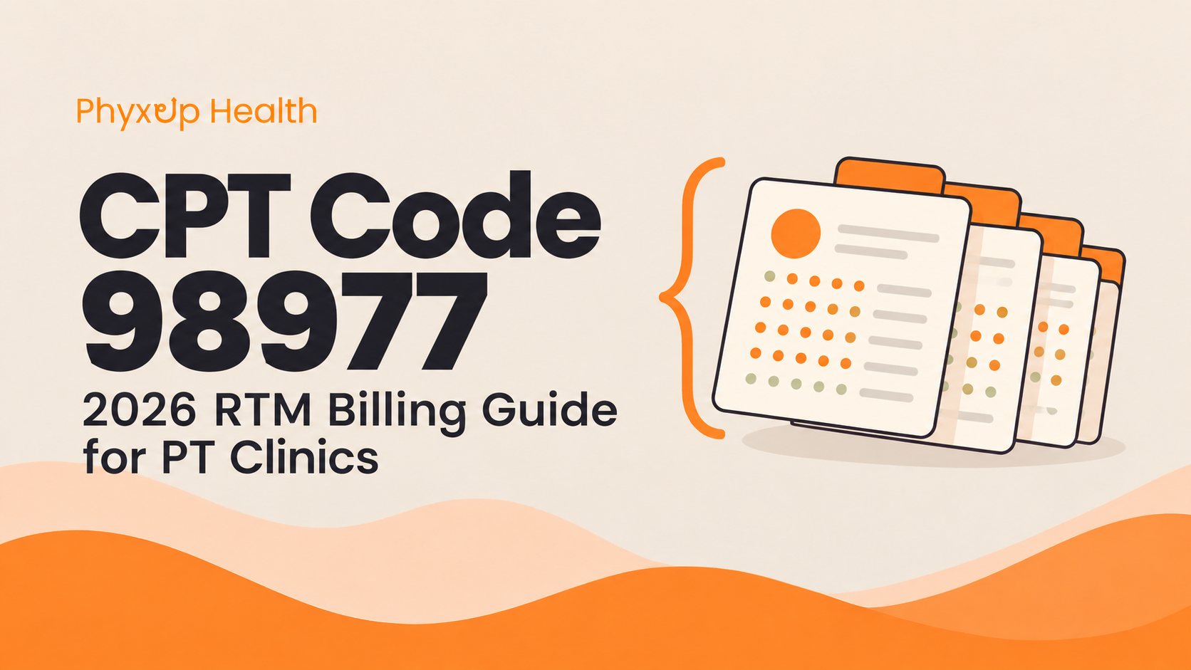 CPT Code 98977: 2026 RTM Billing Guide for PT Clinics