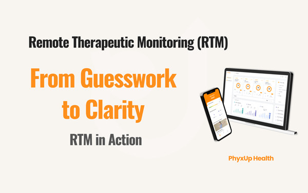 How Remote Therapeutic Monitoring (RTM) Enables Data-Driven Decision Making in Outpatient Physical Therapy