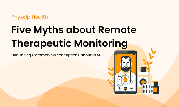 Five Myths About Remote Therapeutic Monitoring (RTM)