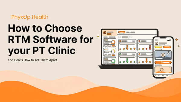 How to Choose RTM Software for Your PT Clinic