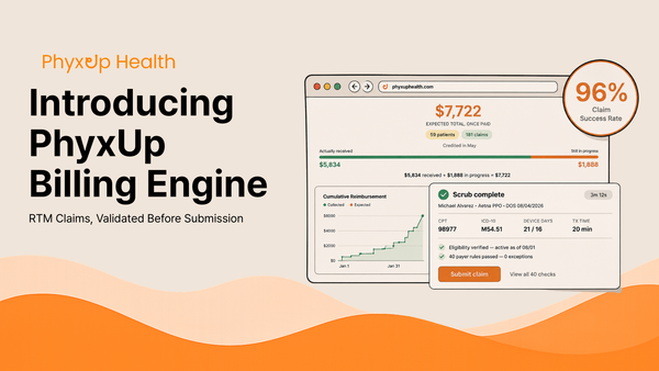 Introducing PhyxUp Billing Engine: RTM Claims, Validated Before Submission